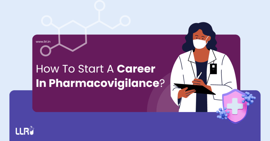 How To Start A Career In Pharmacovigilance