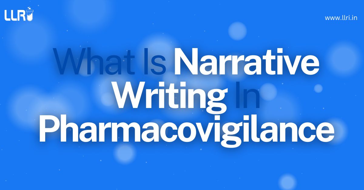 narrative writing in pharmacovigilance