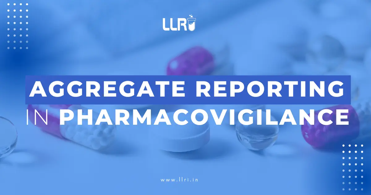 Aggregate Reporting in Pharmacovigilance