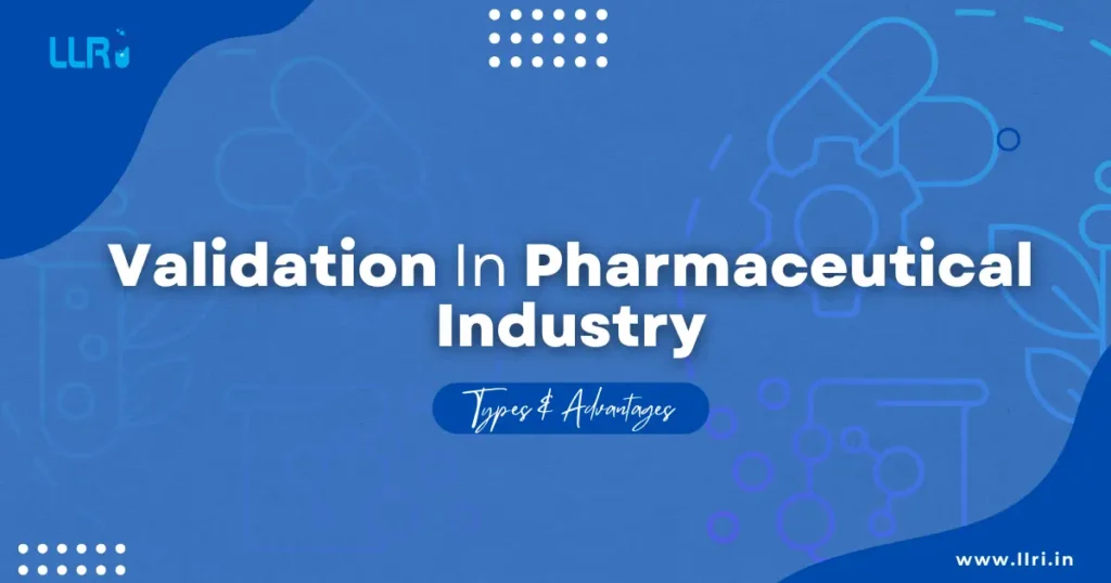 what is validation in pharmaceutical industry