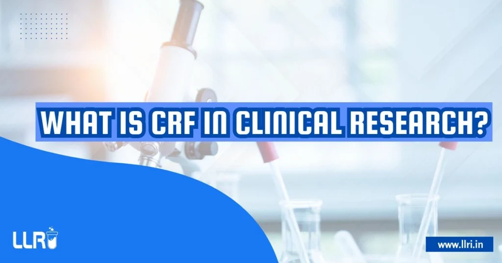 CRF in Clinical Research: Must-Know Guide to Case Report Forms 10 CRF in Clinical Research