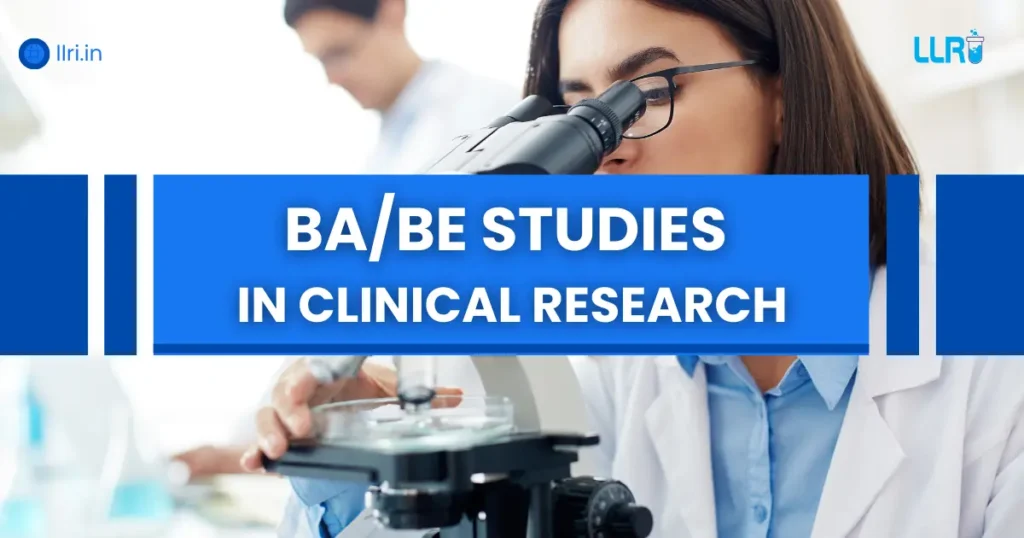 BA BE Studies in Clinical Research: Guidelines & Regulatory Framework 1 ba be studies in clinical research