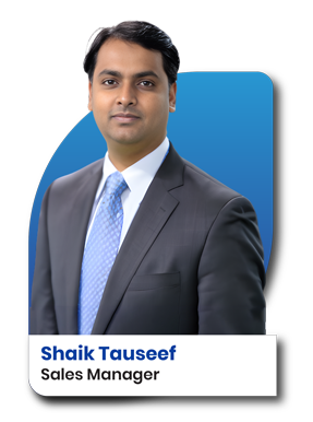 Shaik Tauseefn - Sales Manager