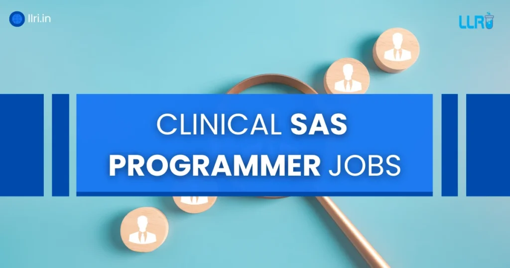 Clinical SAS Programmer Jobs in India 2026: Salaries, Freshers Jobs Bangalore | LLRI 1 clinical sas programmer jobs