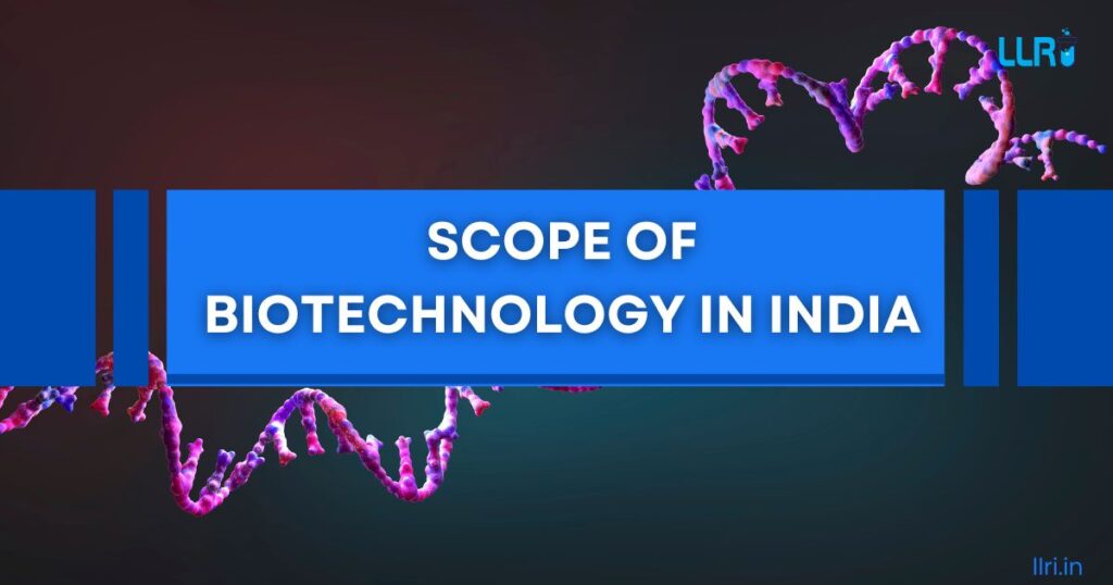 Scope of Biotechnology in India: High-Paying Careers & Future Growth 1 Scope of Biotechnology in India